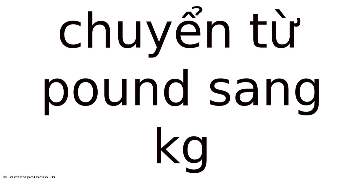 Chuyển Từ Pound Sang Kg