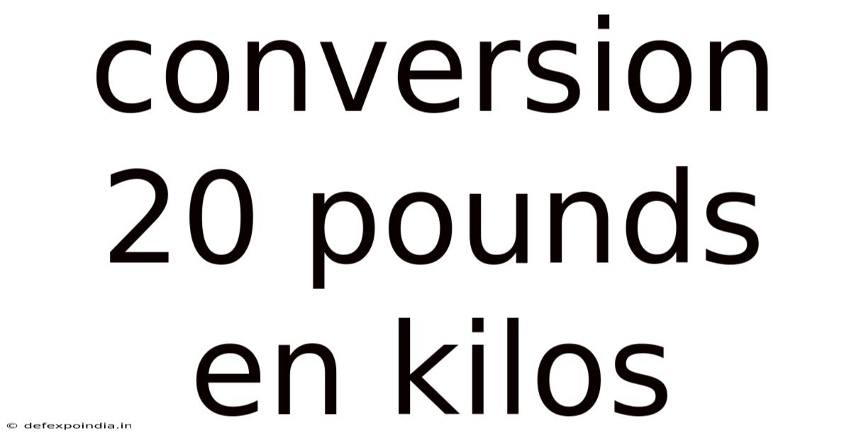 Conversion 20 Pounds En Kilos