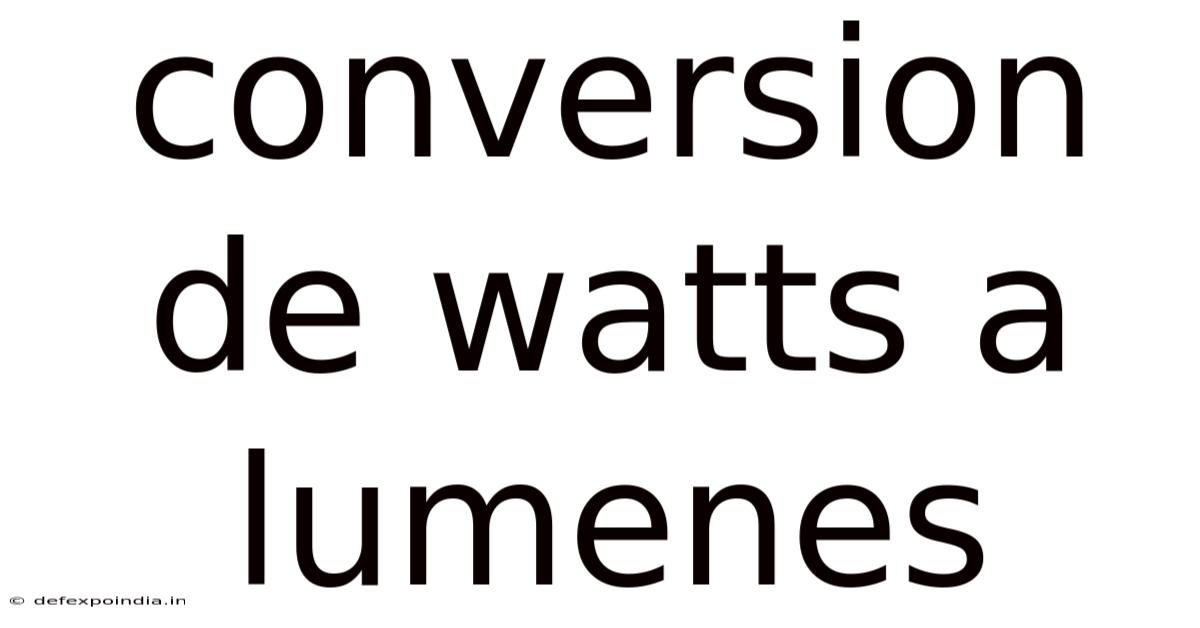 Conversion De Watts A Lumenes