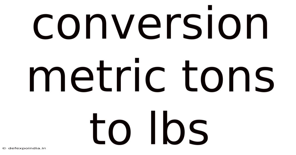 Conversion Metric Tons To Lbs