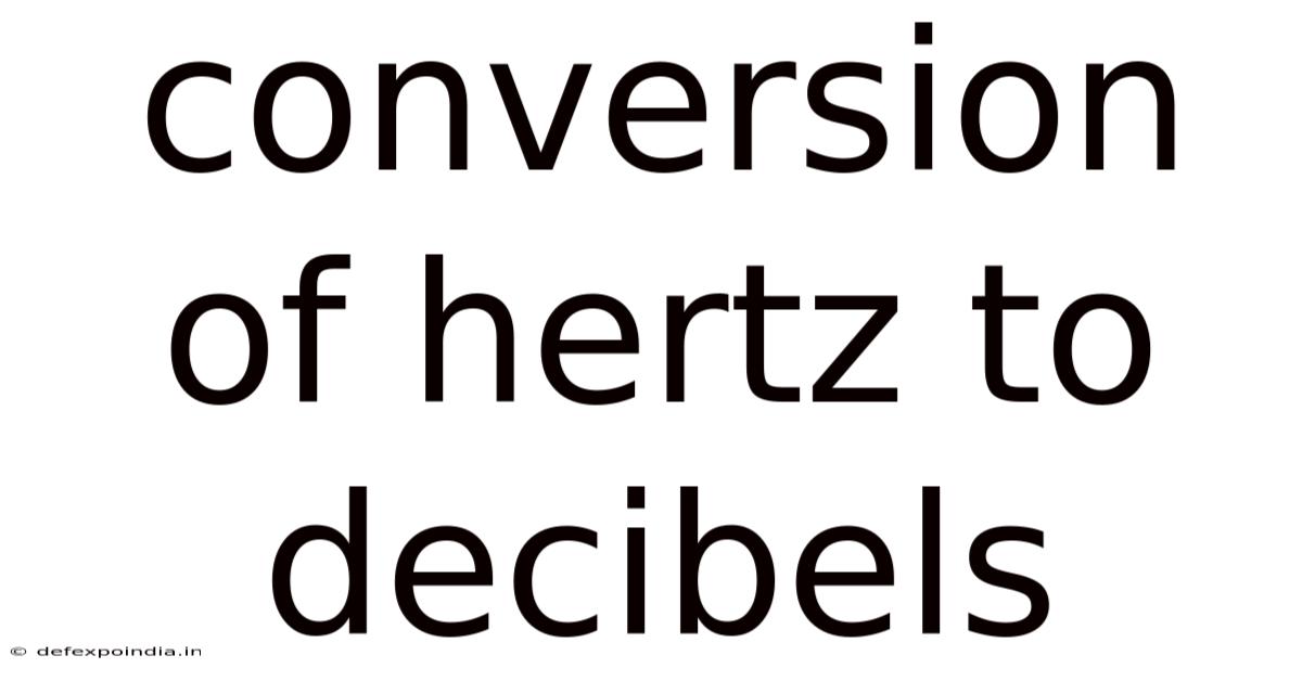 Conversion Of Hertz To Decibels