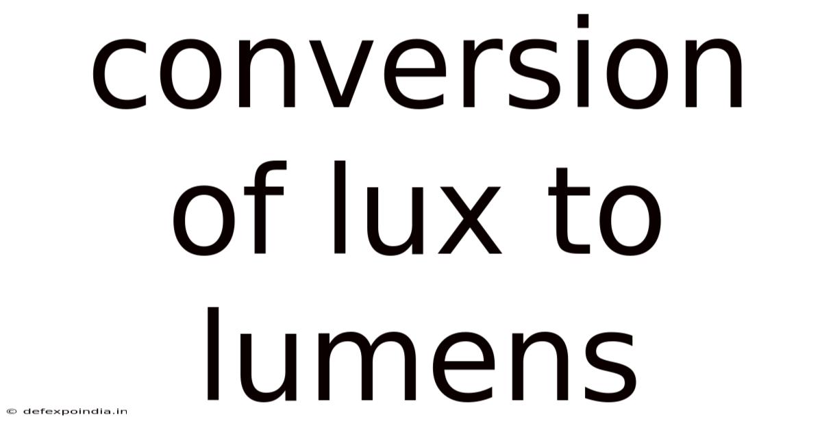 Conversion Of Lux To Lumens