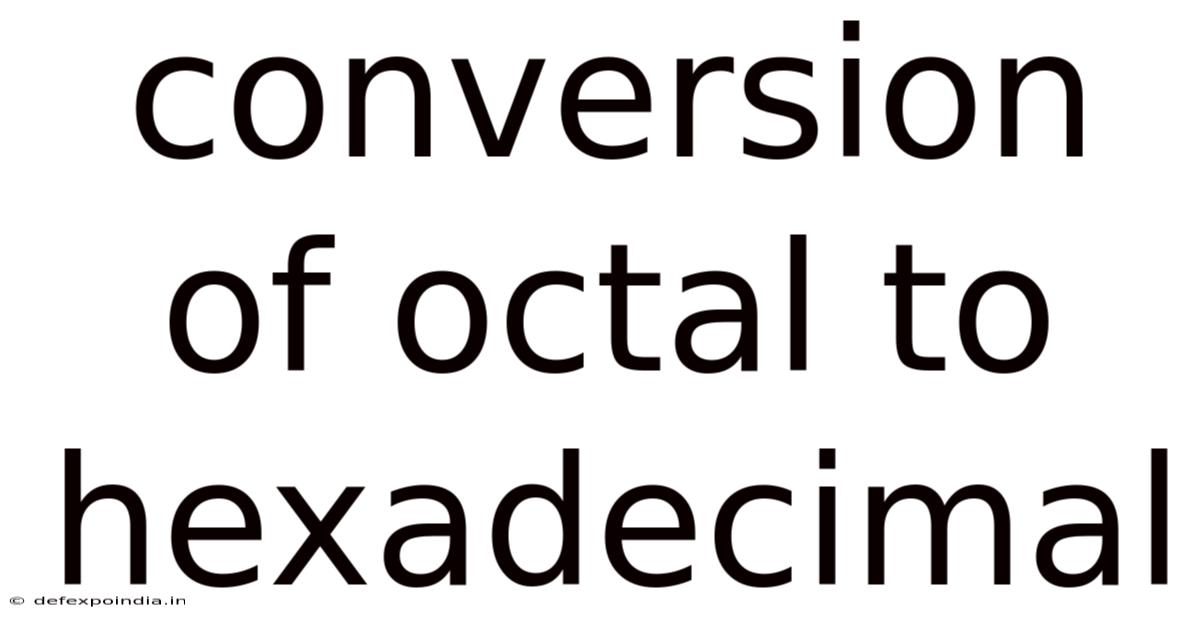 Conversion Of Octal To Hexadecimal