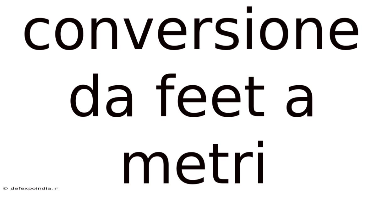 Conversione Da Feet A Metri