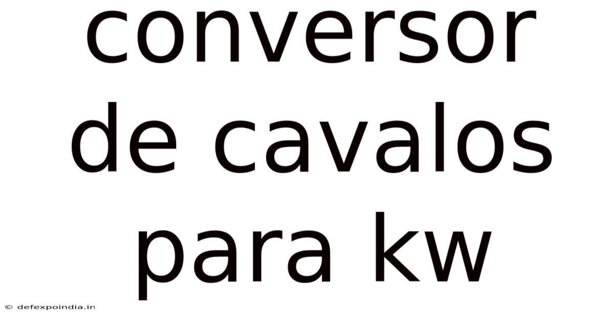 Conversor De Cavalos Para Kw