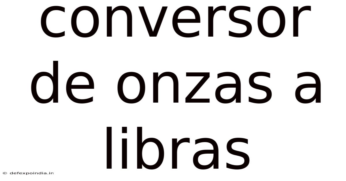 Conversor De Onzas A Libras