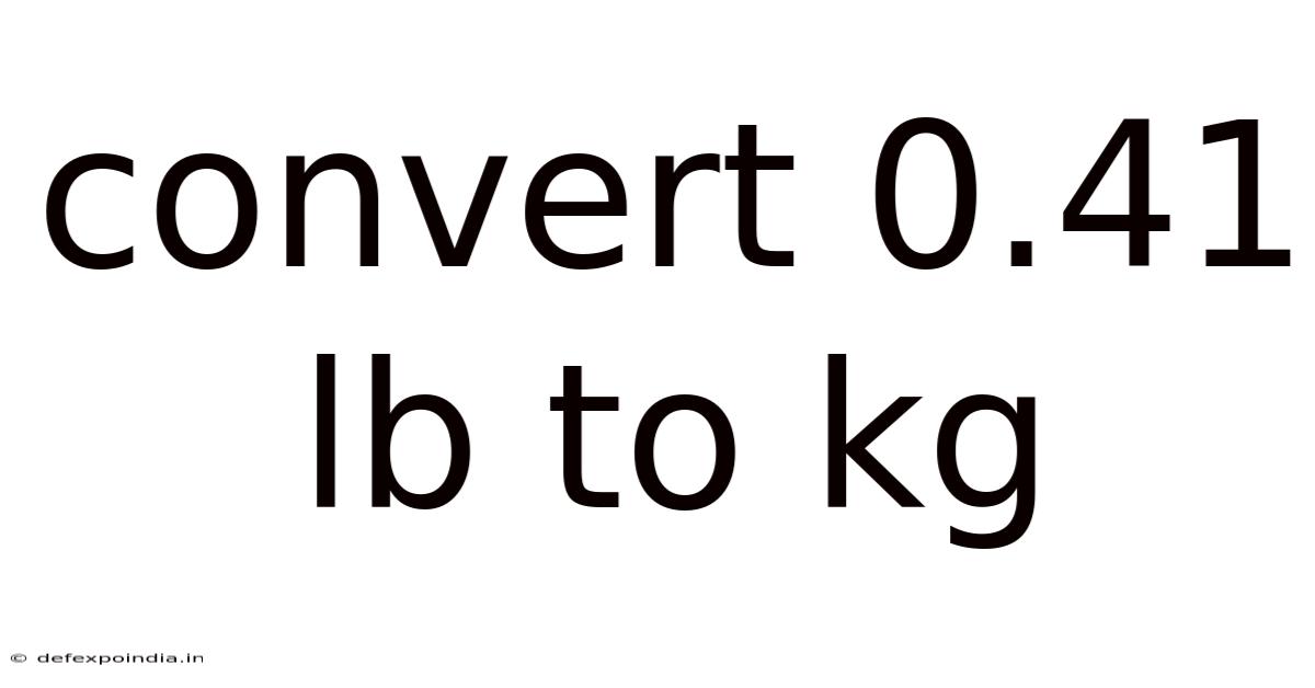 Convert 0.41 Lb To Kg