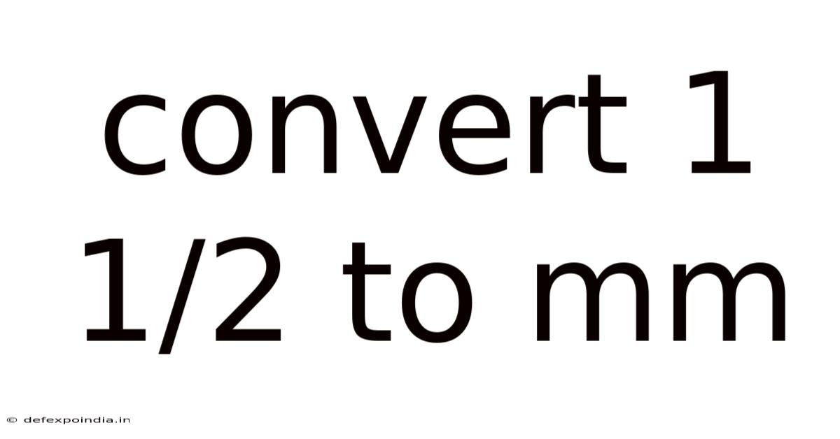 Convert 1 1/2 To Mm
