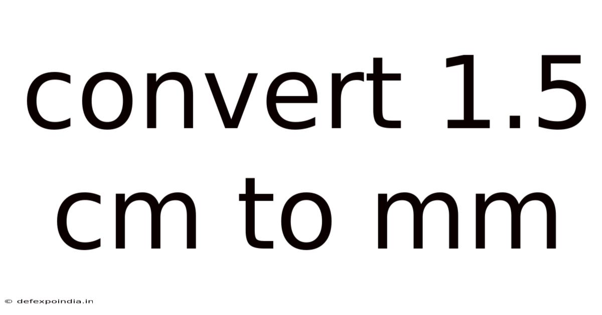 Convert 1.5 Cm To Mm