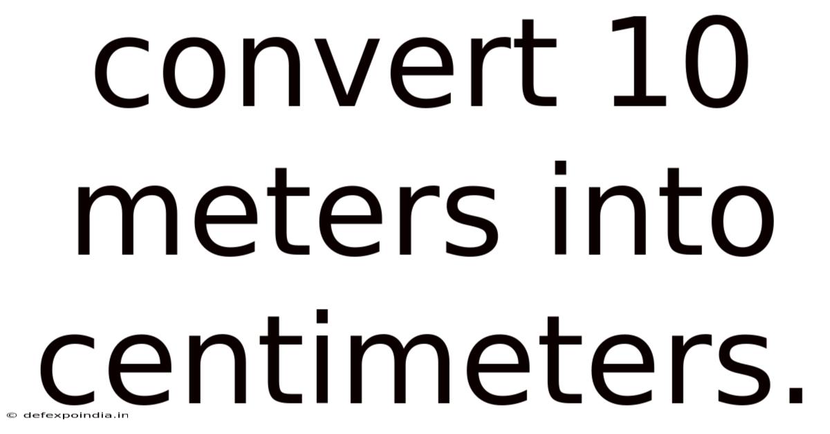 Convert 10 Meters Into Centimeters.