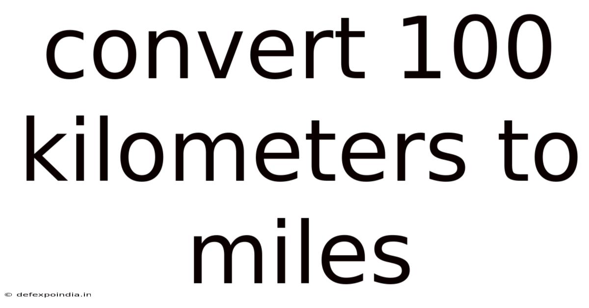 Convert 100 Kilometers To Miles