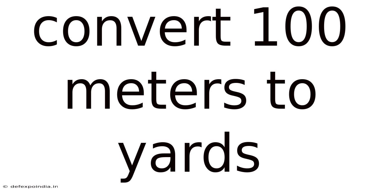 Convert 100 Meters To Yards