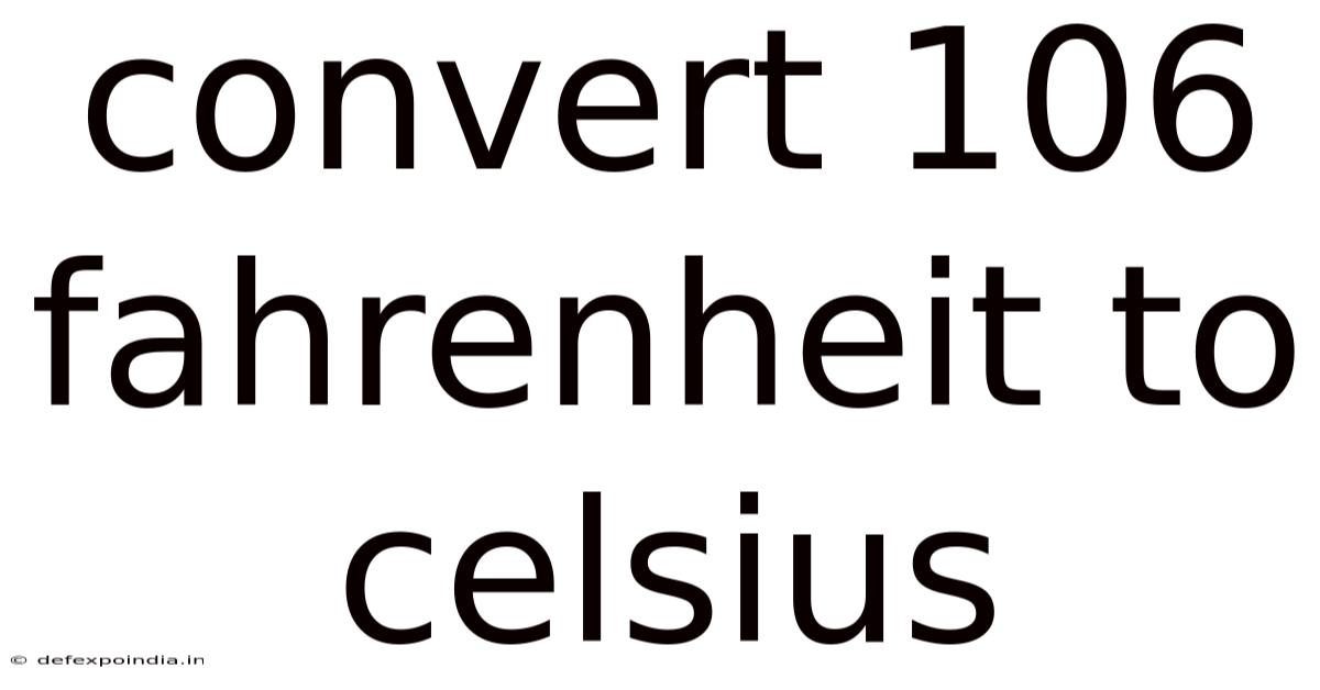 Convert 106 Fahrenheit To Celsius