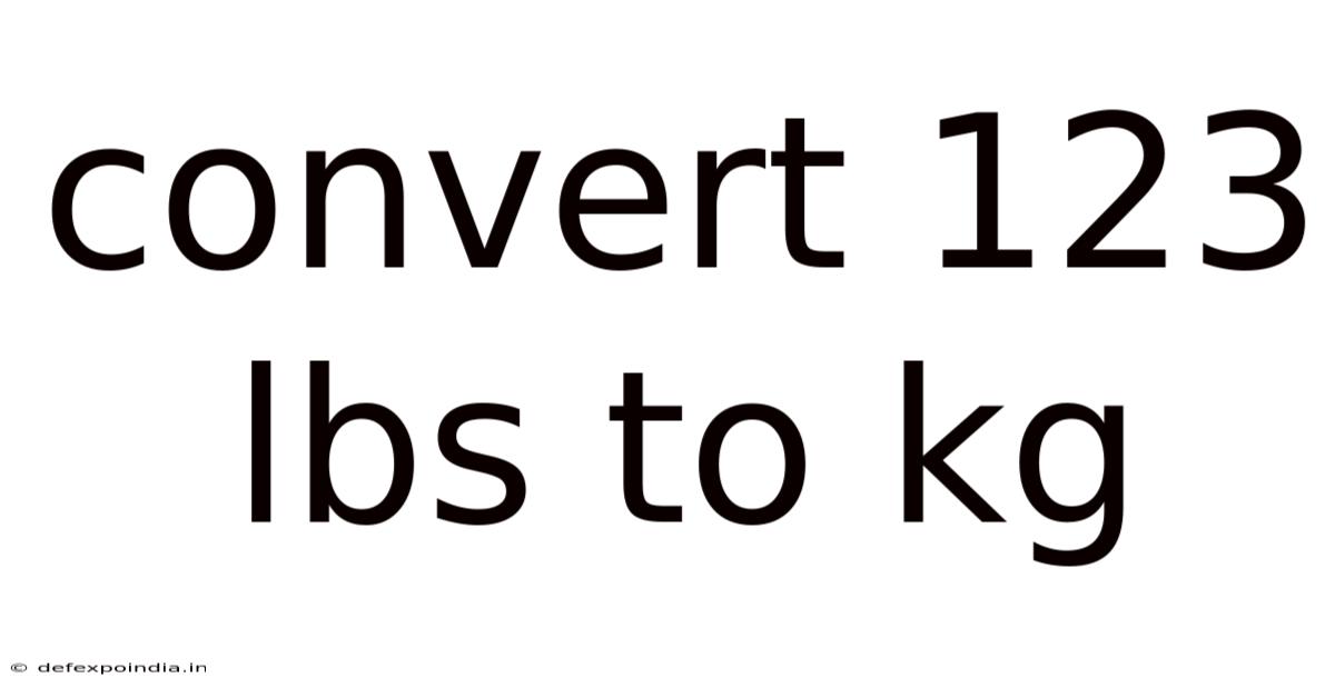 Convert 123 Lbs To Kg