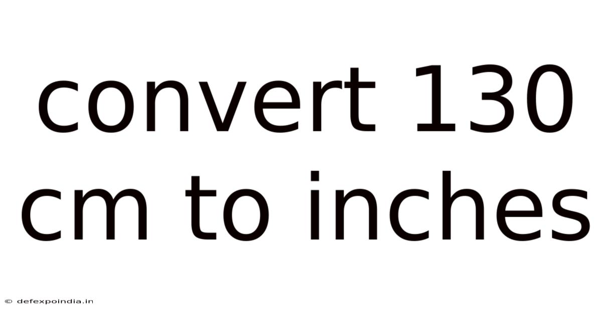 Convert 130 Cm To Inches