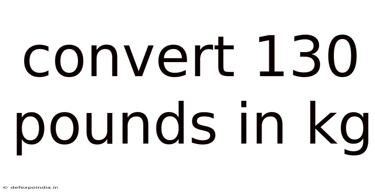 Convert 130 Pounds In Kg