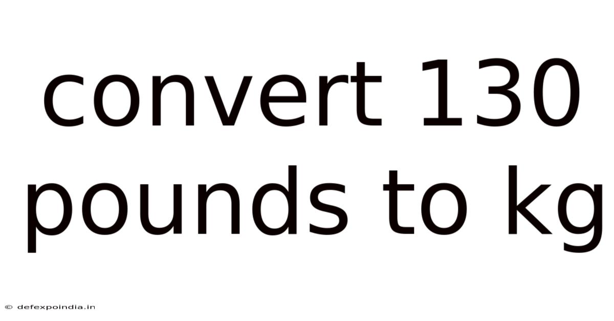 Convert 130 Pounds To Kg