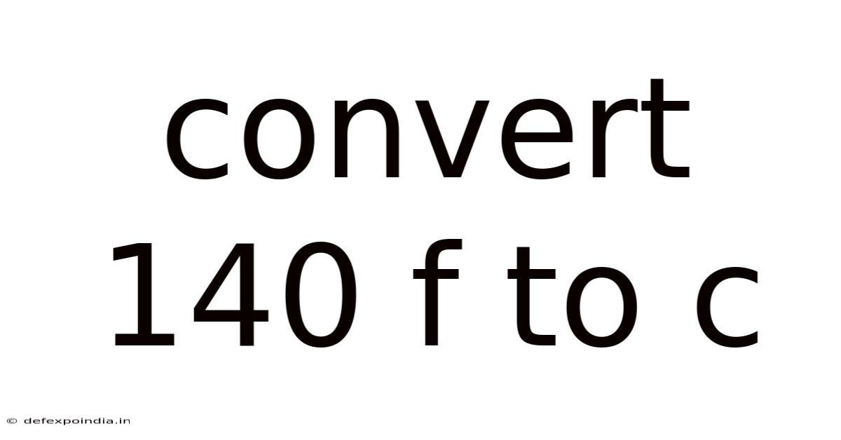 Convert 140 F To C