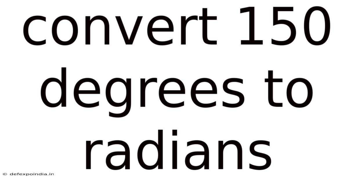 Convert 150 Degrees To Radians