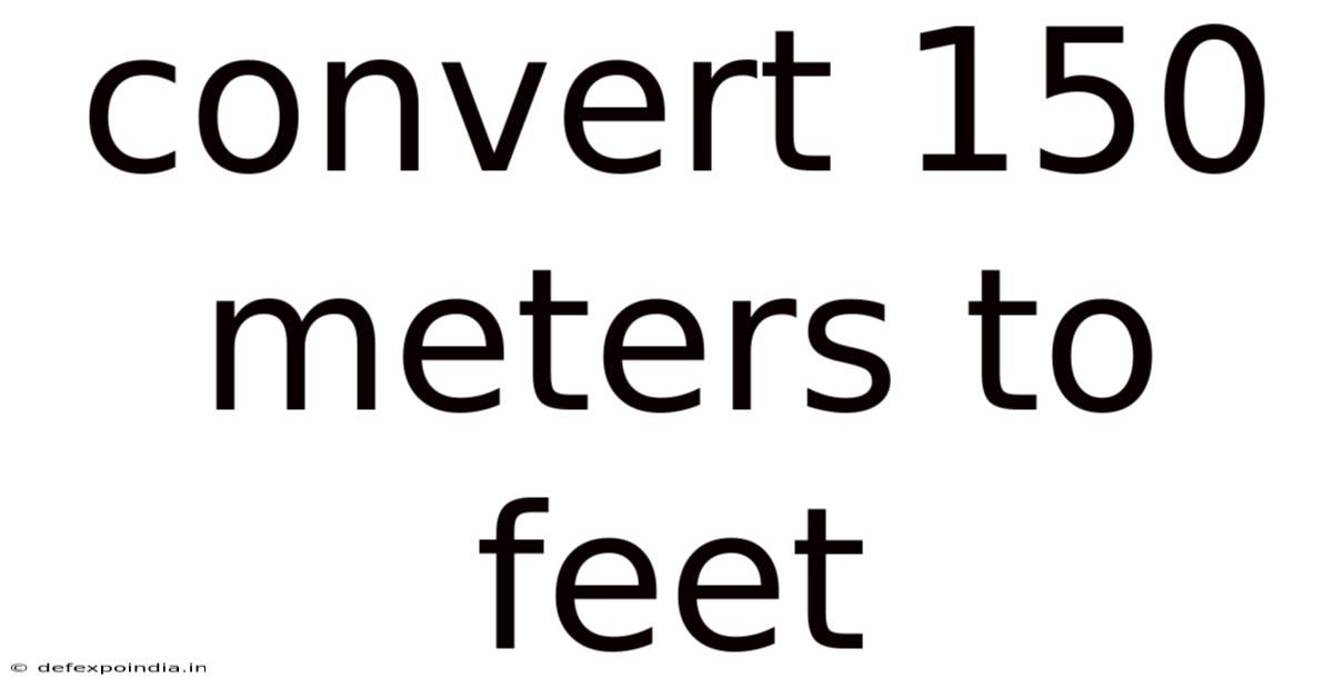 Convert 150 Meters To Feet