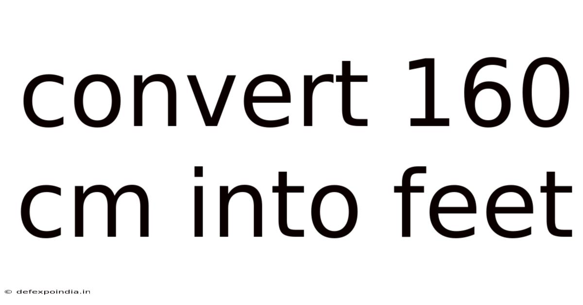 Convert 160 Cm Into Feet