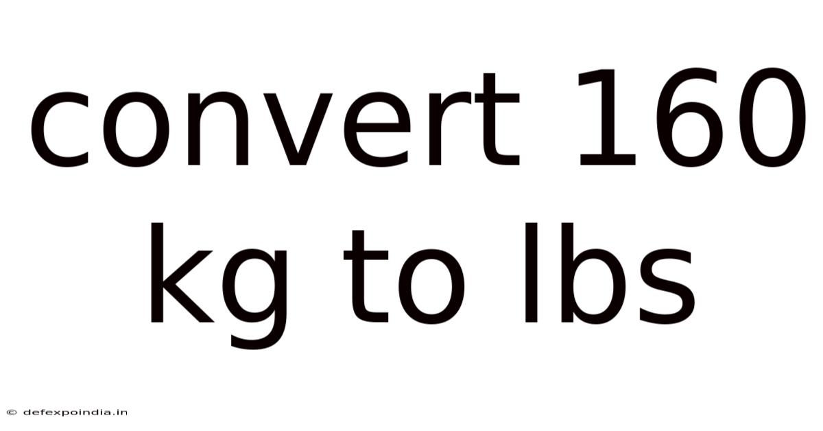 Convert 160 Kg To Lbs