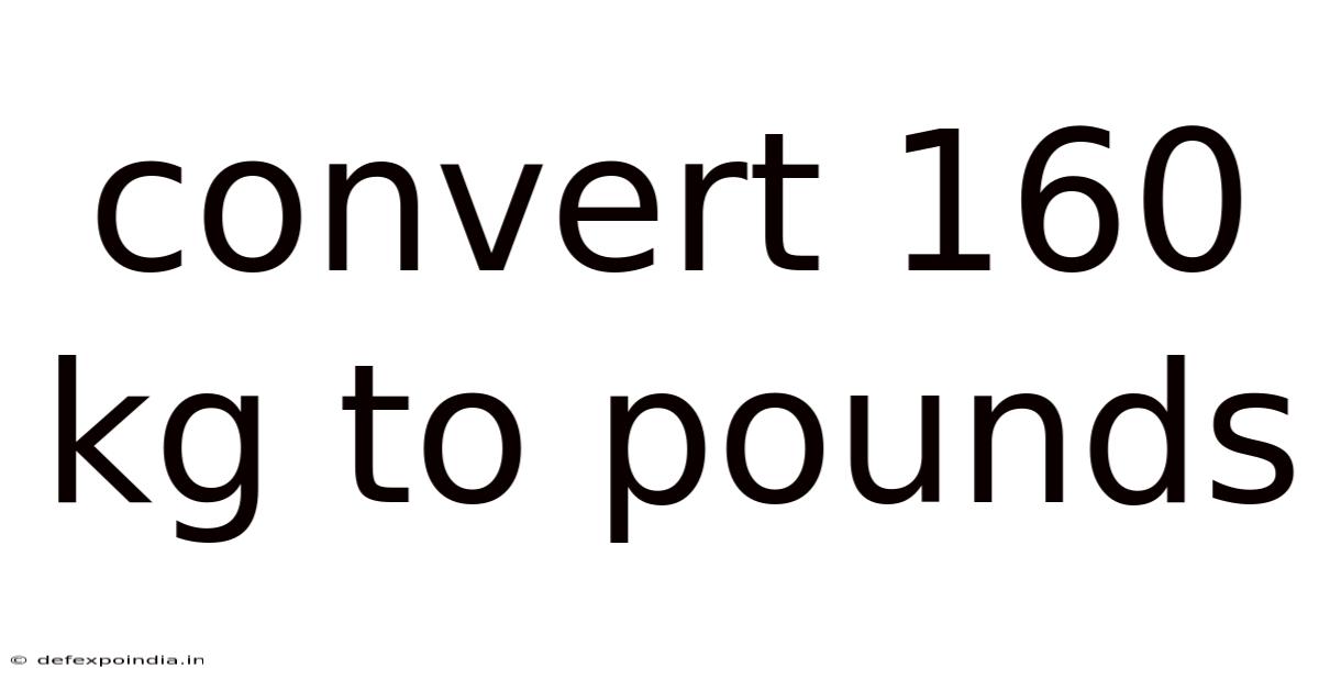 Convert 160 Kg To Pounds