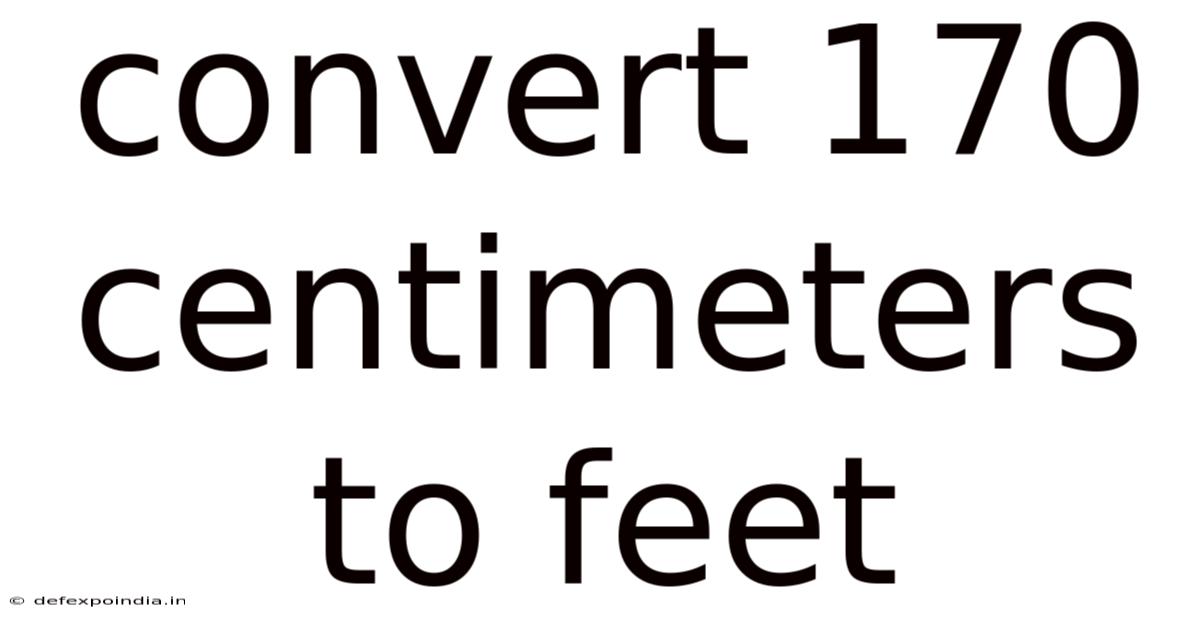 Convert 170 Centimeters To Feet