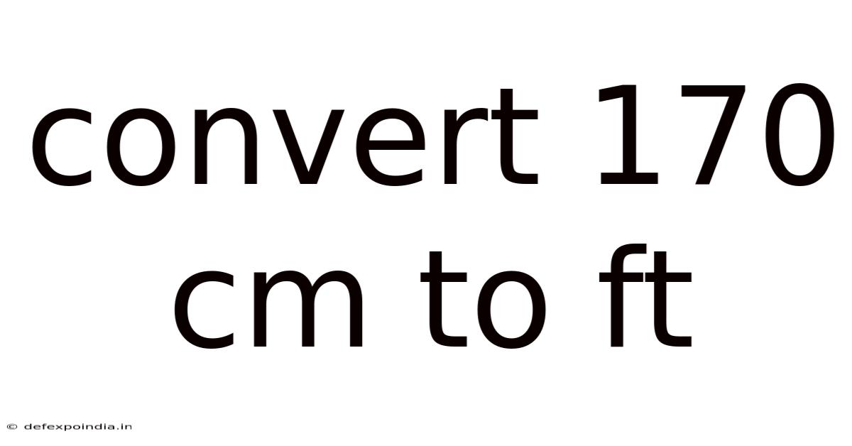 Convert 170 Cm To Ft