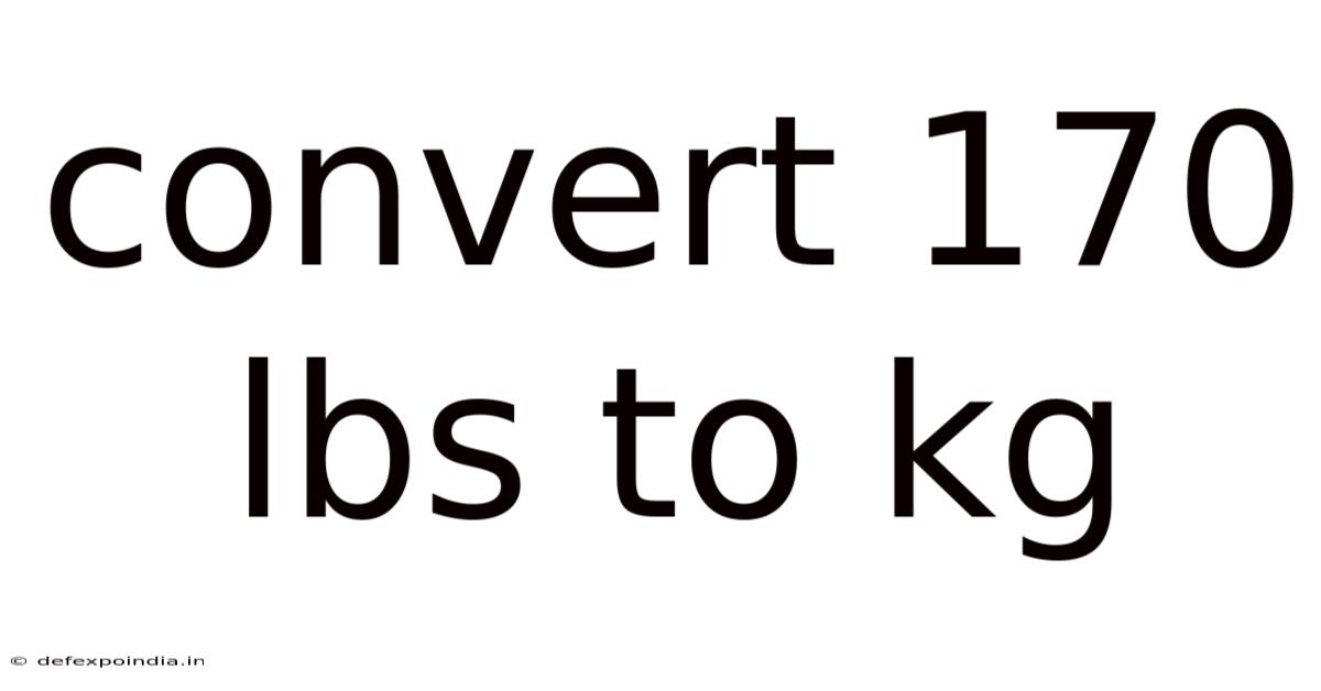 Convert 170 Lbs To Kg