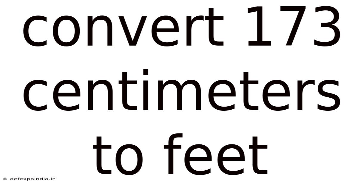 Convert 173 Centimeters To Feet