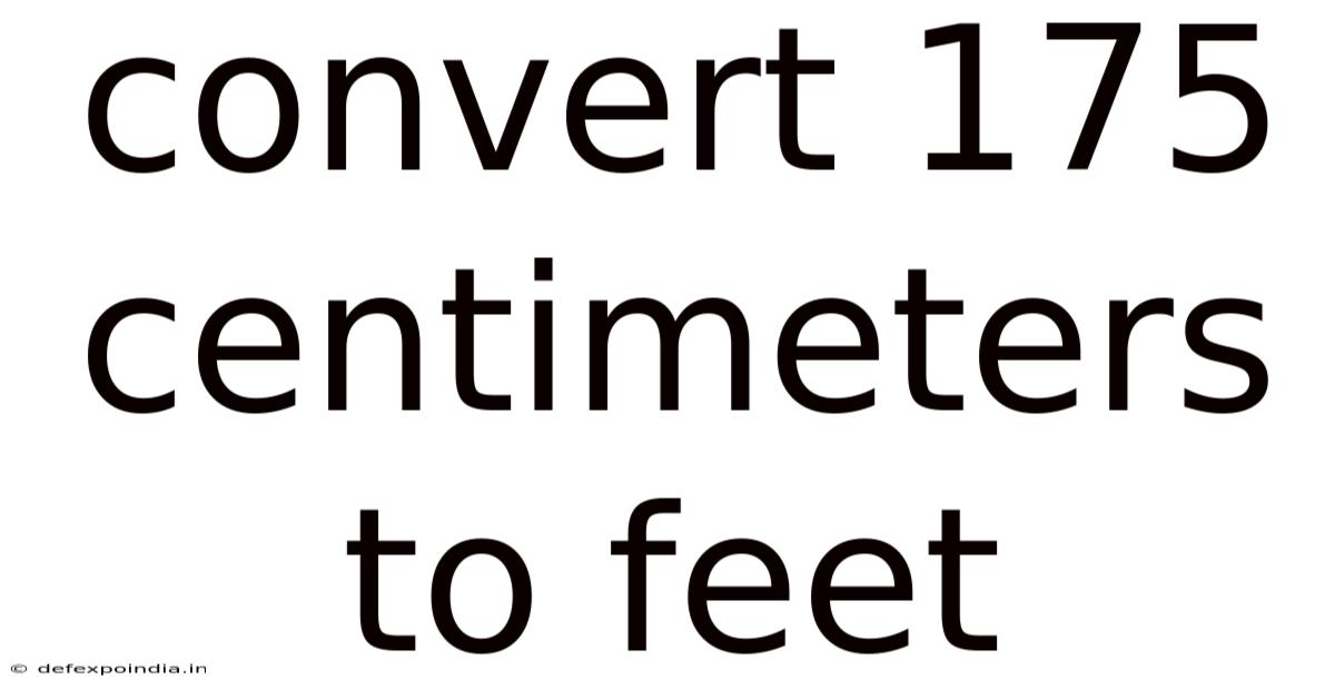 Convert 175 Centimeters To Feet