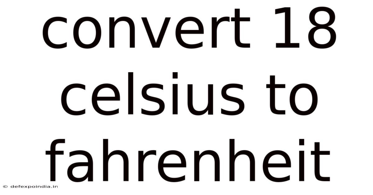 Convert 18 Celsius To Fahrenheit