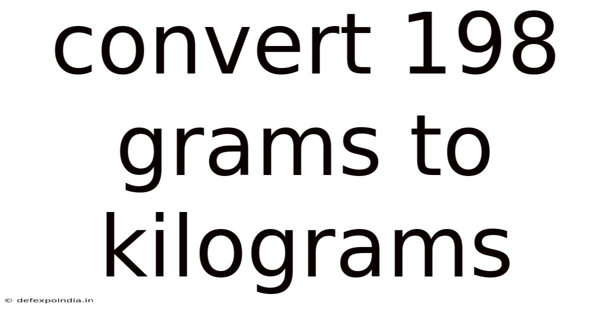 Convert 198 Grams To Kilograms