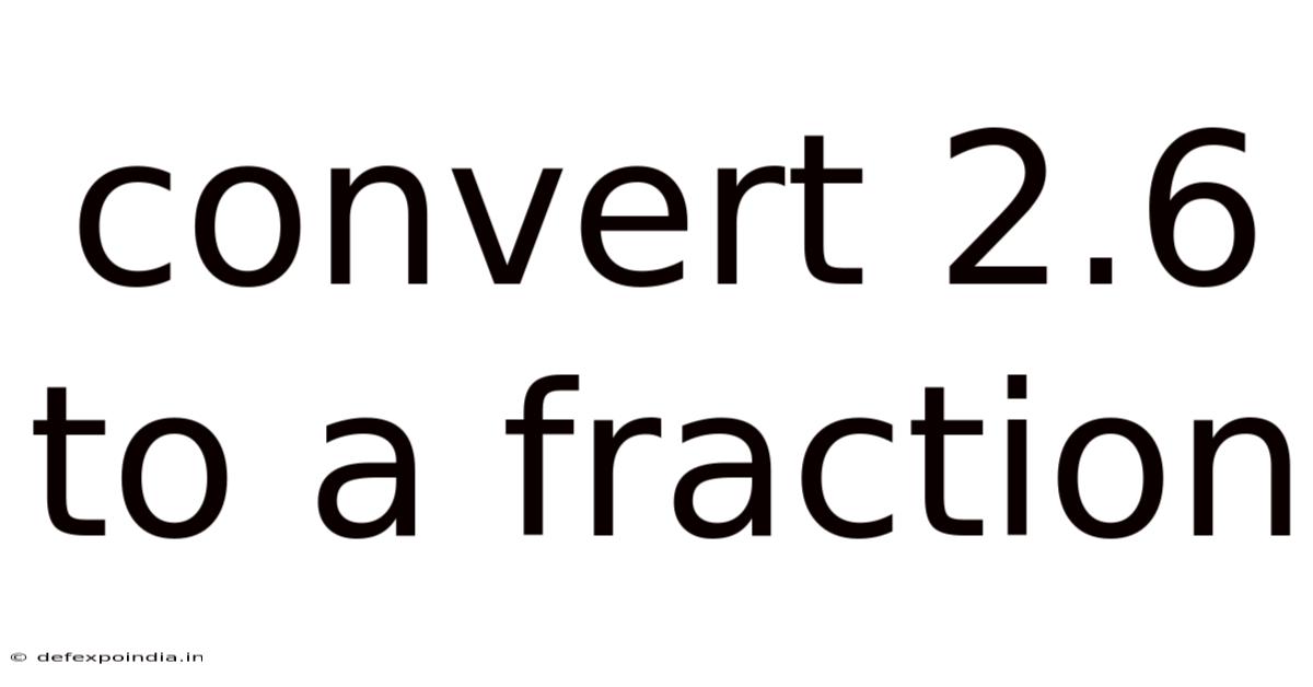 Convert 2.6 To A Fraction