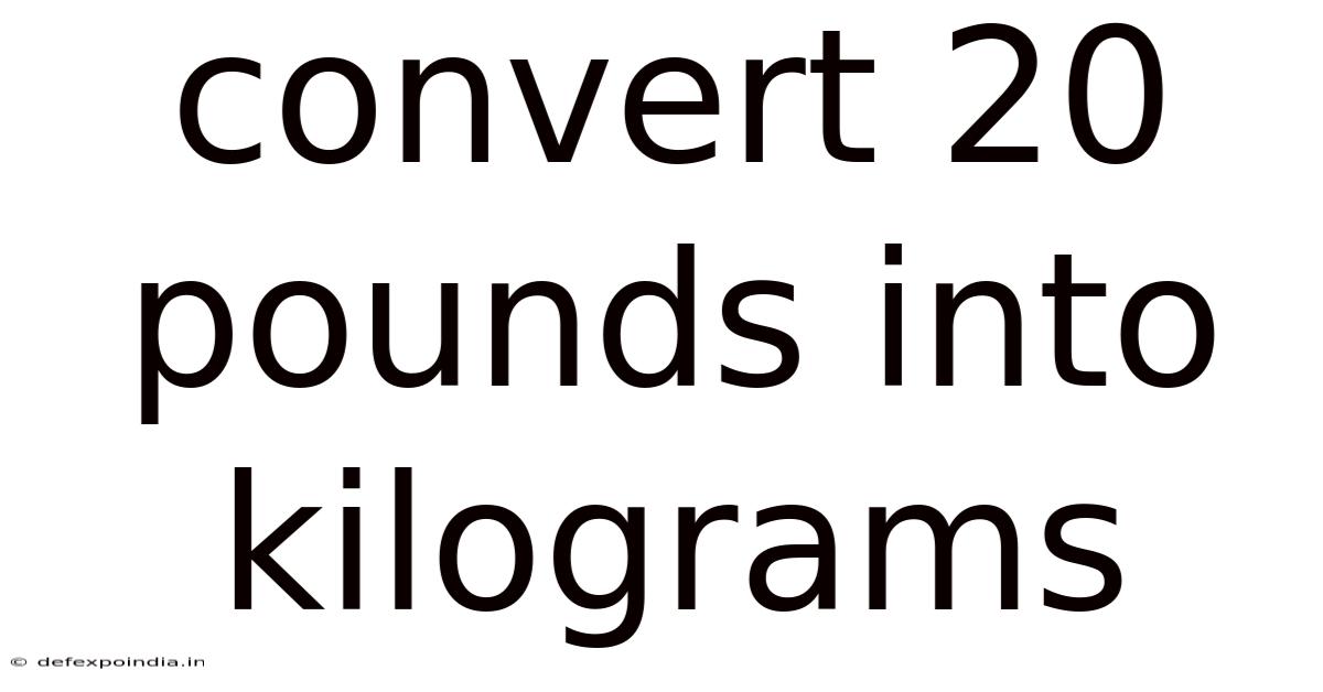 Convert 20 Pounds Into Kilograms