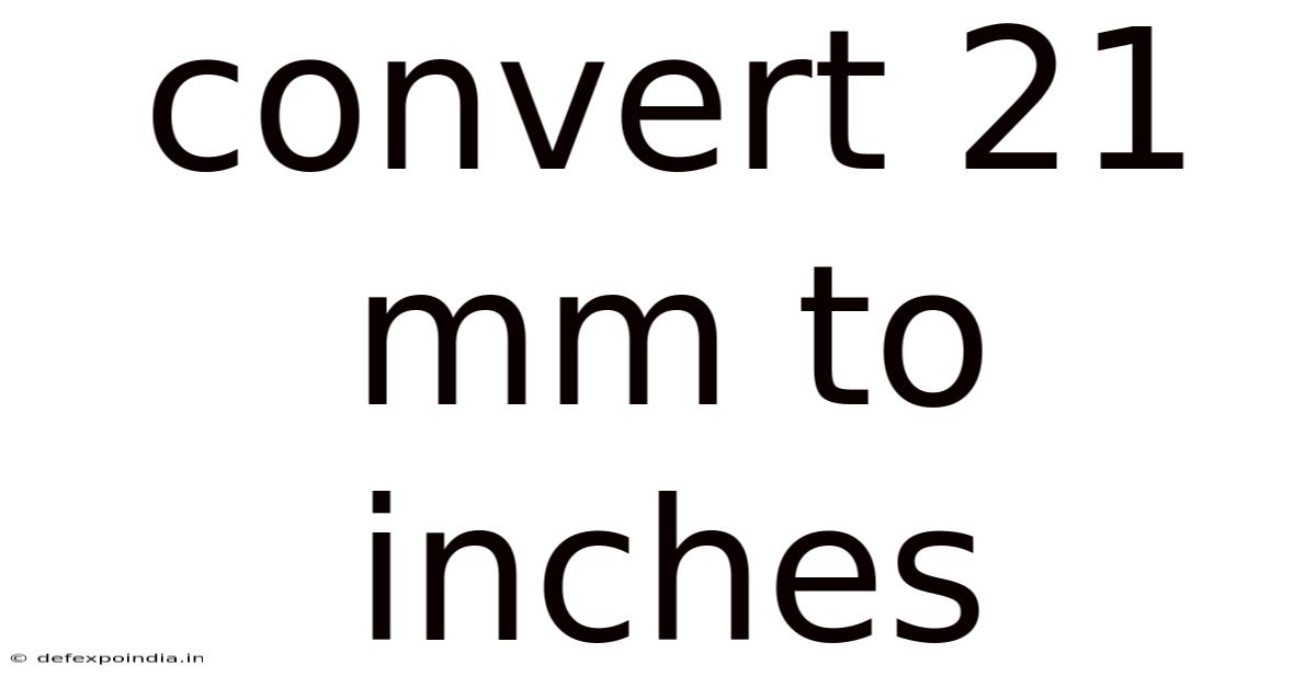 Convert 21 Mm To Inches