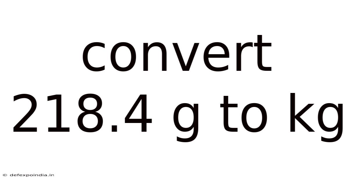 Convert 218.4 G To Kg