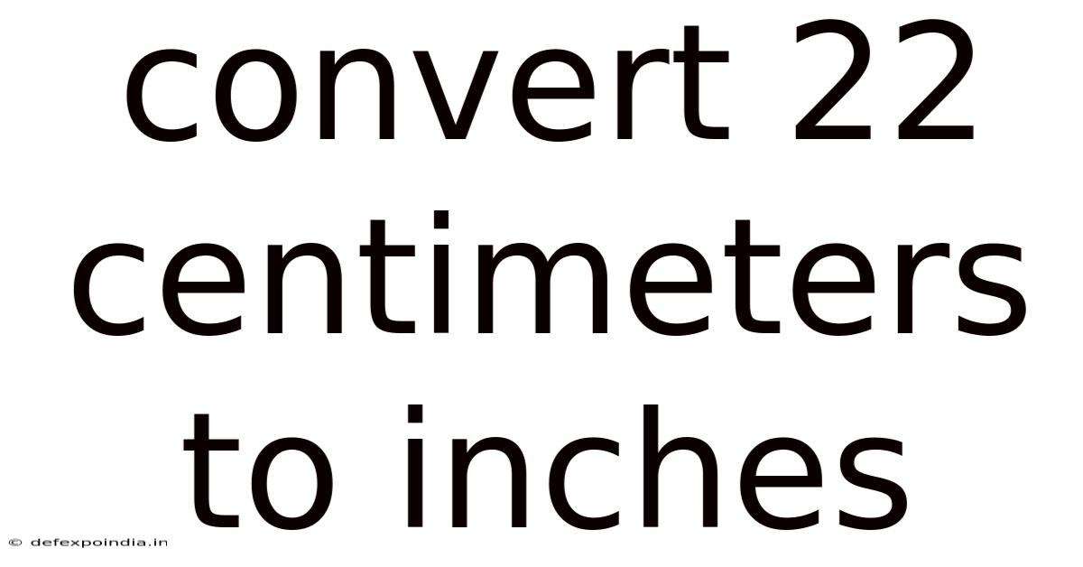 Convert 22 Centimeters To Inches