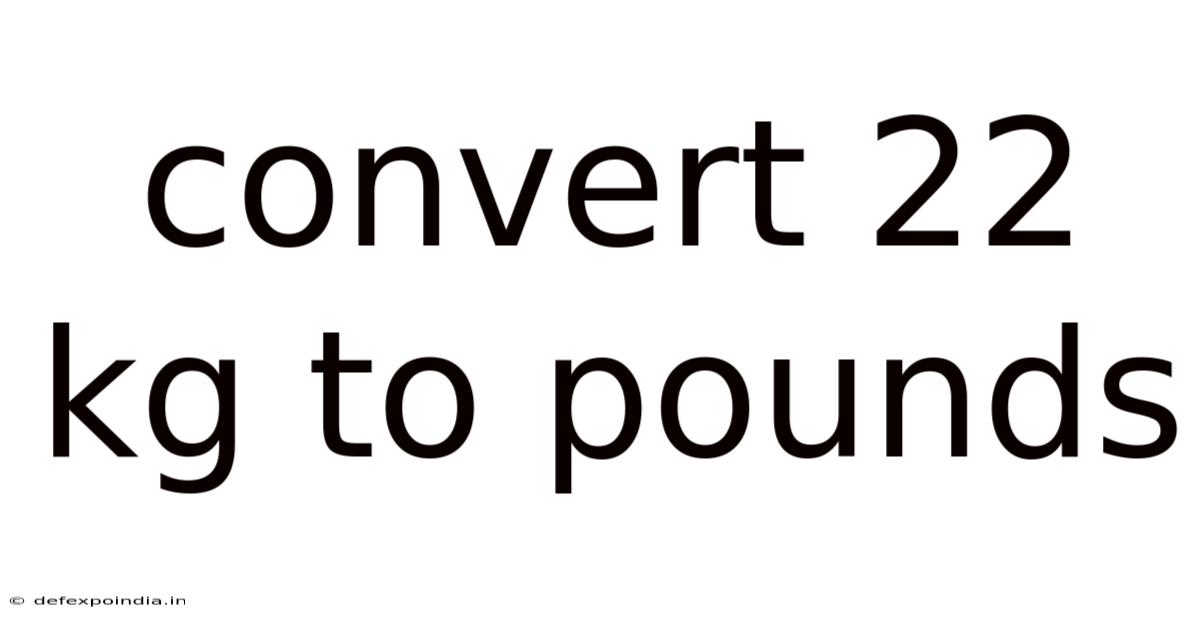 Convert 22 Kg To Pounds