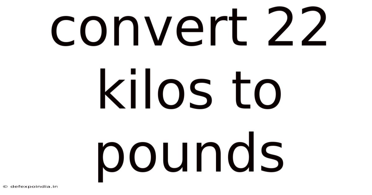 Convert 22 Kilos To Pounds