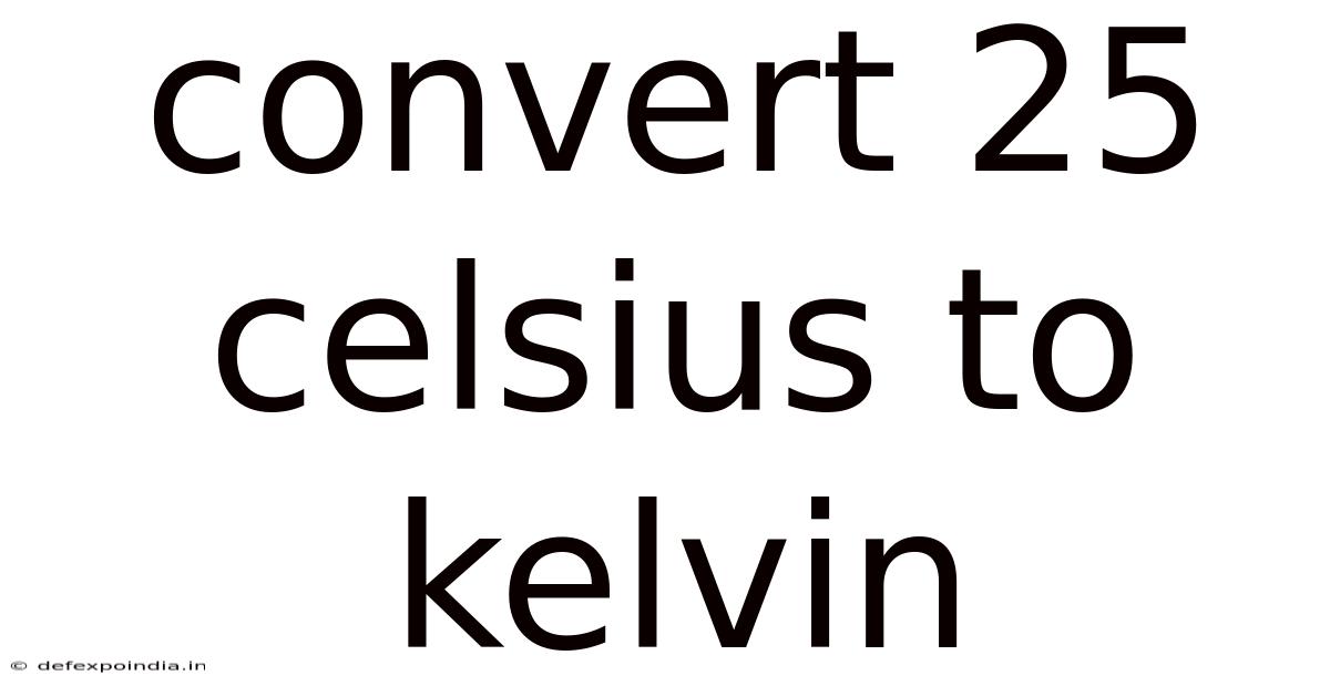 Convert 25 Celsius To Kelvin
