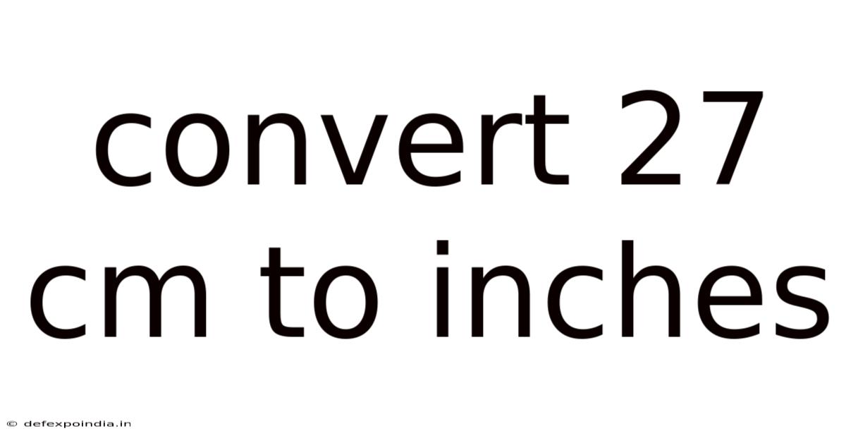 Convert 27 Cm To Inches