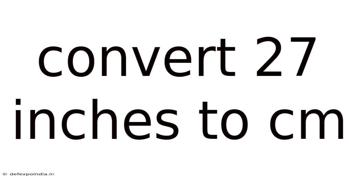 Convert 27 Inches To Cm