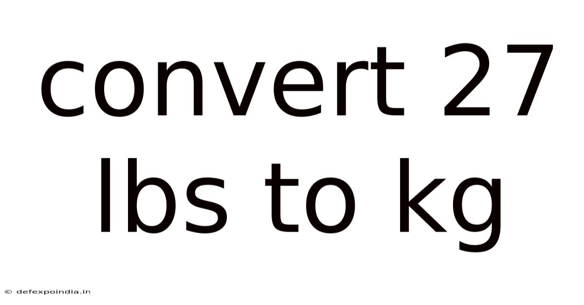Convert 27 Lbs To Kg