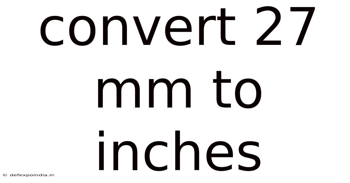 Convert 27 Mm To Inches