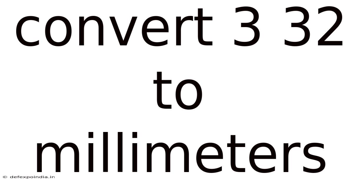 Convert 3 32 To Millimeters