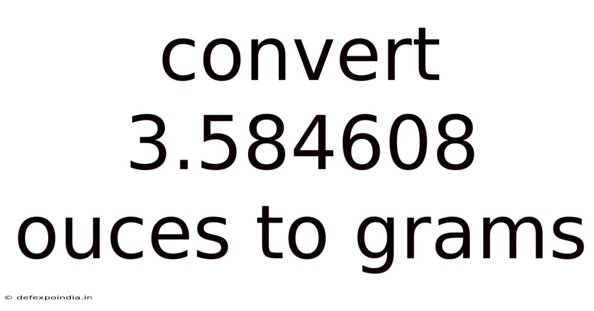 Convert 3.584608 Ouces To Grams