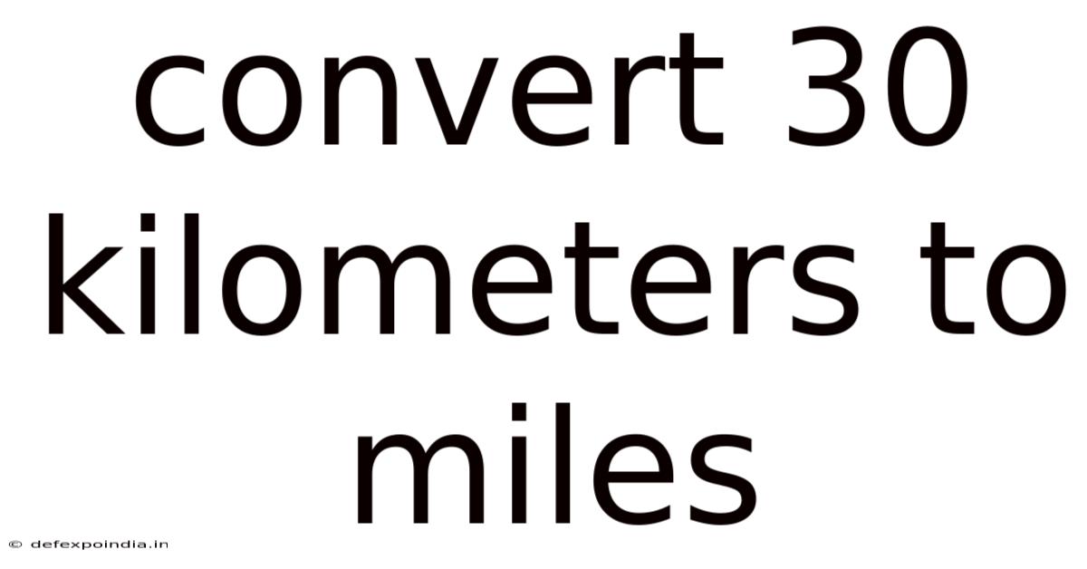 Convert 30 Kilometers To Miles