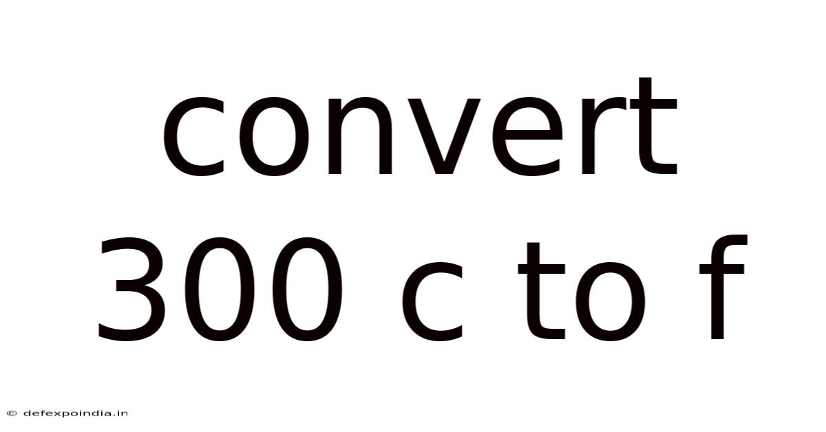 Convert 300 C To F